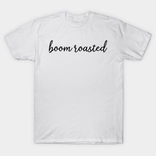 Boom Roasted - Michael Scott - the Office (US) T-Shirt